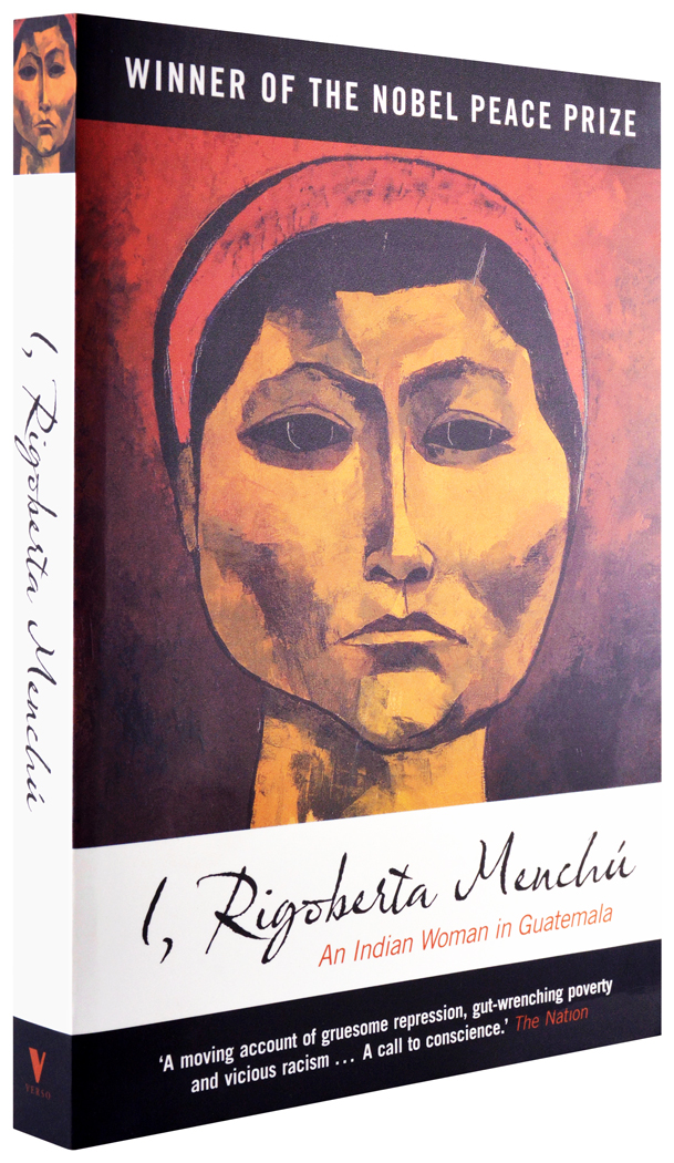 I, Rigoberta Menchu by Rigoberta Menchú